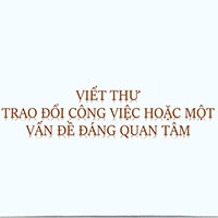 PowerPoint Ngữ Văn 12 Bài 7: Viết thư trao đổi công việc hoặc một vấn đề đáng quan tâm