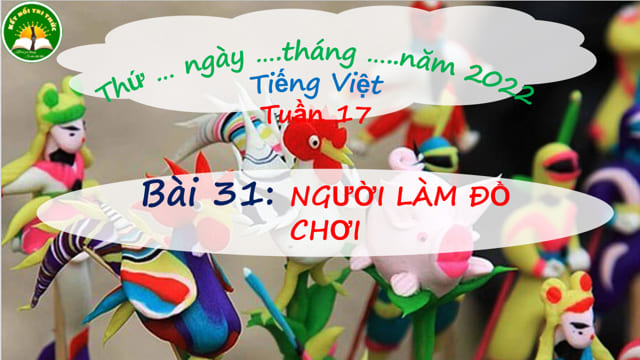Giáo án điện tử Tiếng Việt 3 KNTT Tuần 17 Bài 31 