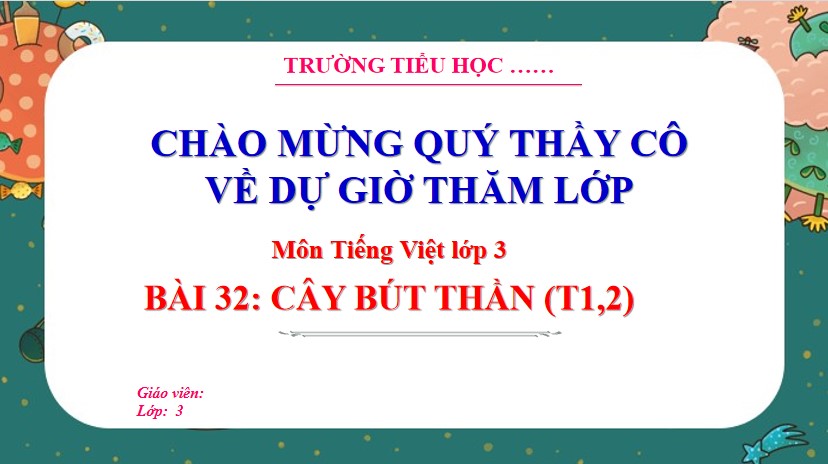 PowerPoint Tiếng Việt 3 Bài 32 Cây bút thần