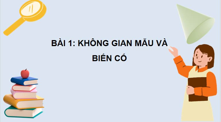 Toán 9 Bài 1: Không gian mẫu và biến cố