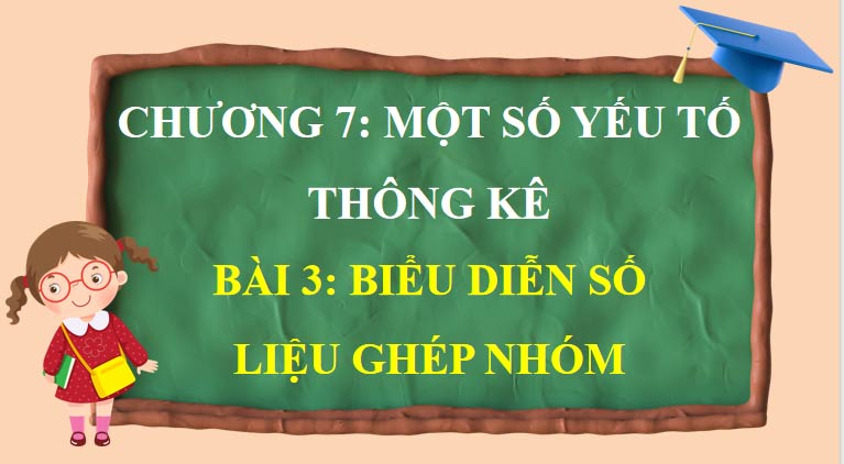Toán 9 Bài 3: Biểu diễn số liệu ghép nhóm