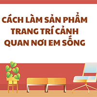 PowerPoint STEM Trang trí cảnh quan nơi em sống