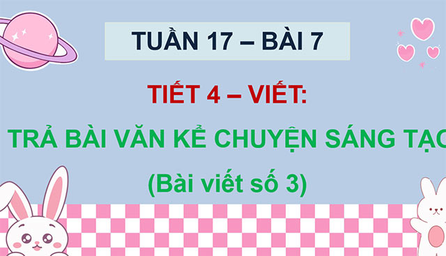 PowerPoint Trả bài văn kể chuyện sáng tạo (Bài viết số 3)