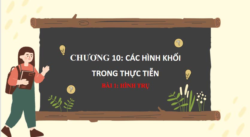 PowerPoint Toán 9 Bài 1: Hình trụ