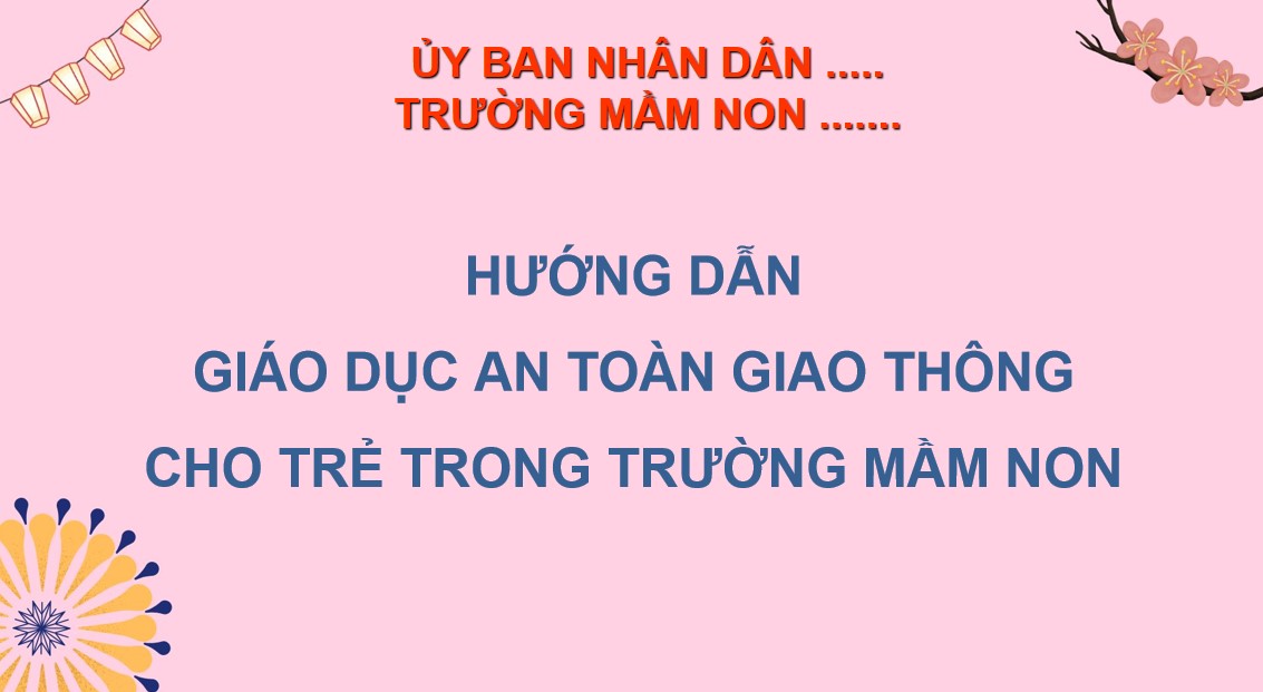 PPT tập huấn giáo dục an toàn giao thông cho trẻ mầm non