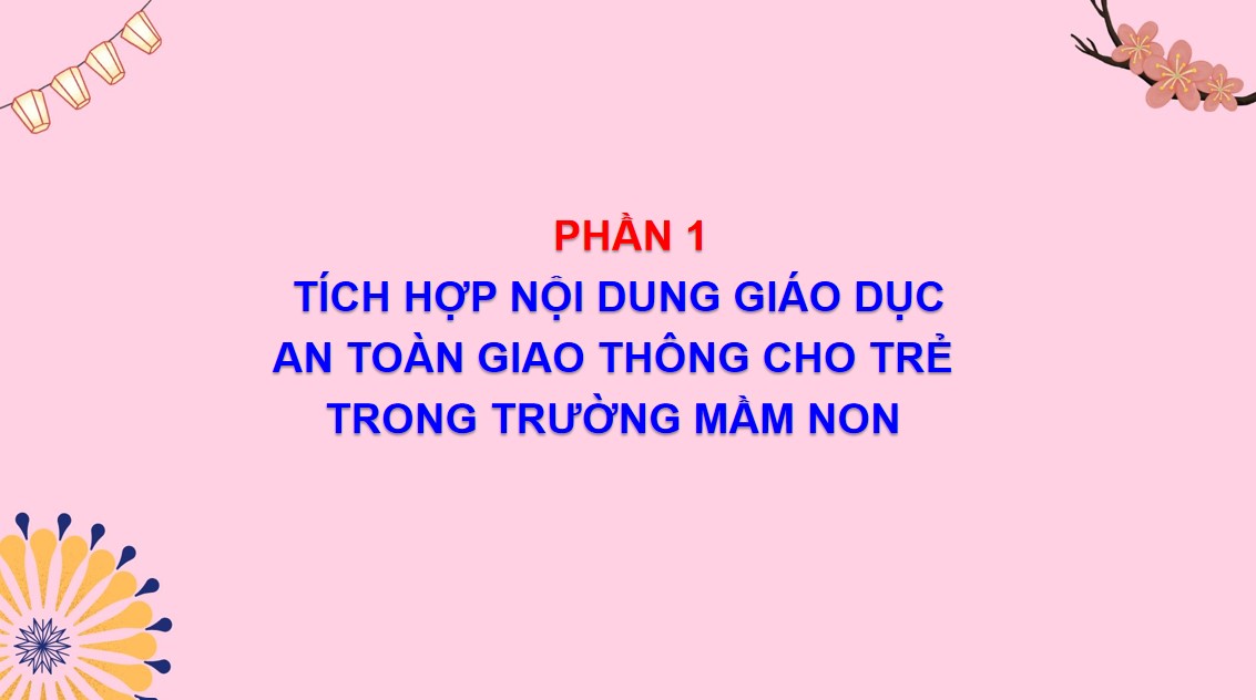 PPT tập huấn giáo dục an toàn giao thông cho trẻ mầm non