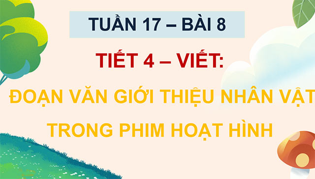 PowerPoint Viết đoạn văn giới thiệu nhân vật trong phim hoạt hình