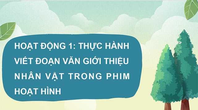 PowerPoint Viết đoạn văn giới thiệu nhân vật trong phim hoạt hình