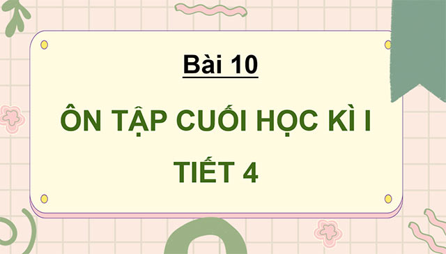 PowerPoint Ôn tập cuối học kì I (Tiết 4)