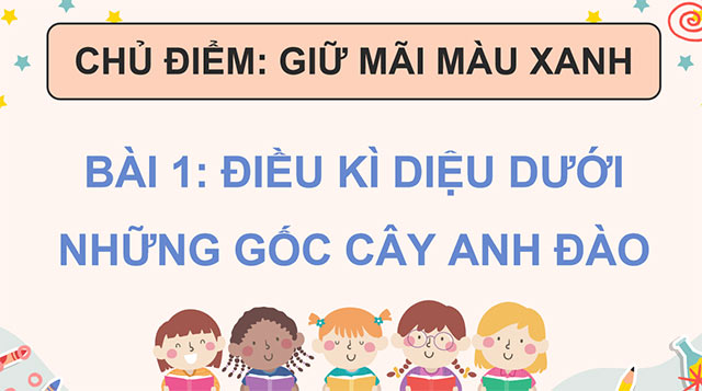 PowerPoint Đọc: Điều kì diệu dưới những gốc anh đào