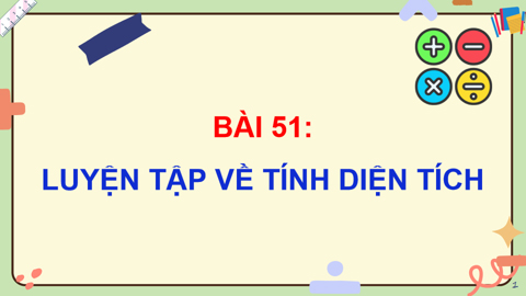 PowerPoint Toán 5 Bài 57: Luyện tập về tính diện