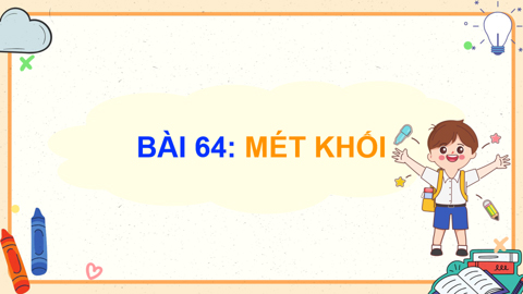 PowerPoint Toán 5 Bài 64: Mét khối