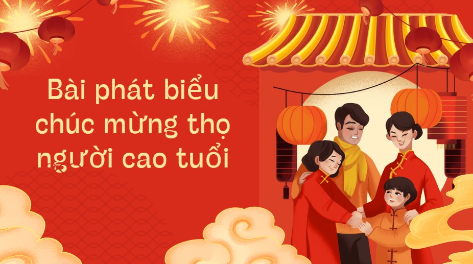 Bài phát biểu chúc mừng thọ người cao tuổi