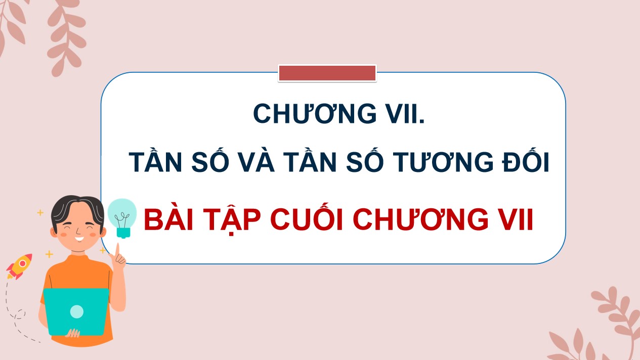 Giáo án điện tử Bài tập cuối chương 7 Toán 9 Kết nối tri thức