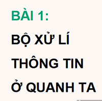 PowerPoint Tin học 9 Bài 1: Bộ xử lí thông tin ở quanh ta