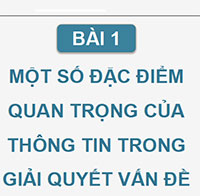 PowerPoint Tin học 9 Bài 1: Một số đặc điểm quan trọng của thông tin trong giải quyết vấn đề