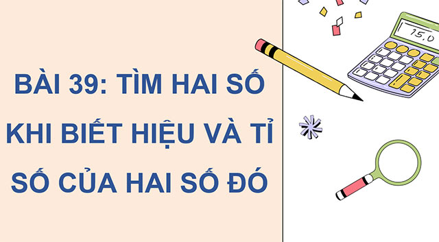 PowerPoint dạy thêm Tìm hai số khi biết hiệu và tỉ số của hai số đó