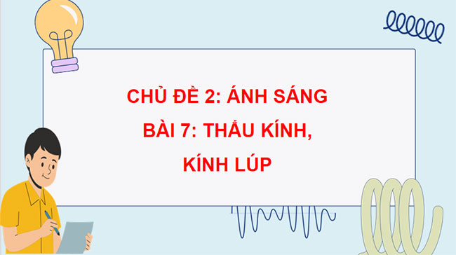 PowerPoint Vật lí 9 Bài 7 Thấu kính Kính lúp 