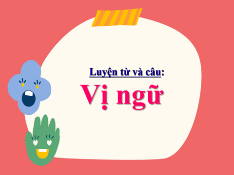 PowerPoint Luyện từ và câu: Vị ngữ