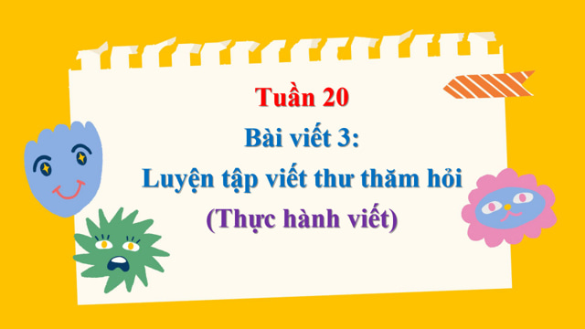 PowerPoint Bài viết 3: Luyện tập viết thư thăm hỏi