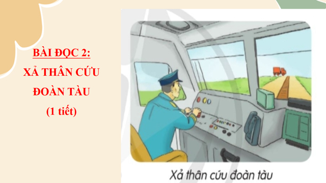 Bài giảng điện tử Xả thân cứu đoàn tàu