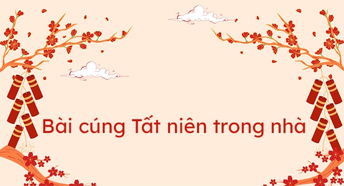 Văn khấn cúng Tất niên trong nhà