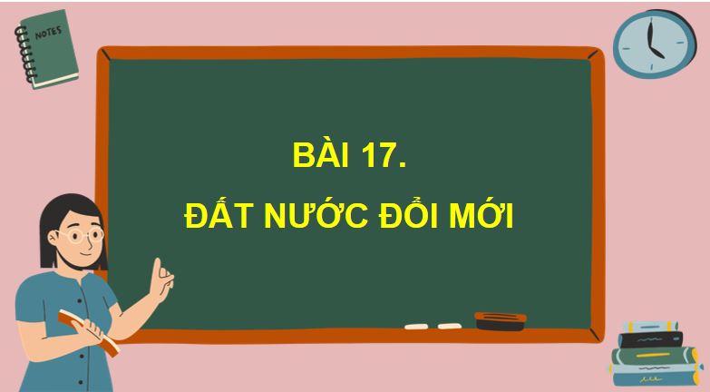 PowerPoint Bài 17: Đất nước Đổi mới