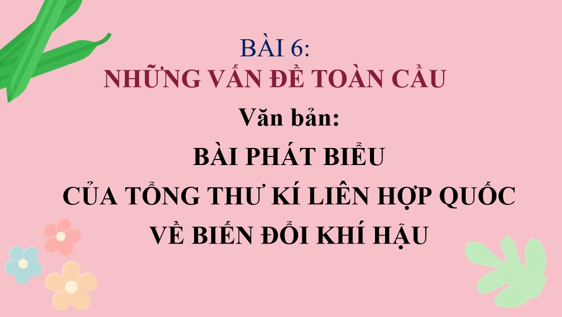 Giáo án PPT Bài phát biểu của tổng thư ký liên hợp quốc về biến đổi khí hậu