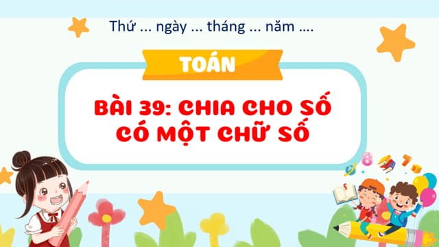PowerPoint Toán 4 Bài 39: Chia cho số có một chữ số