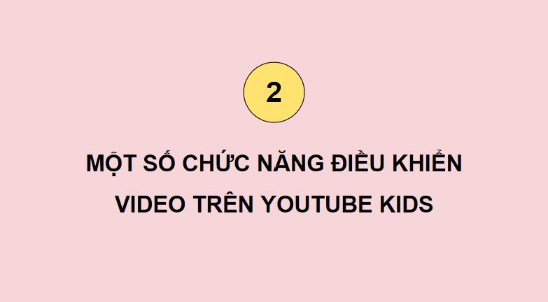 Giáo án Tin học 5 Bài 1: Sử dụng website YouTube Kids