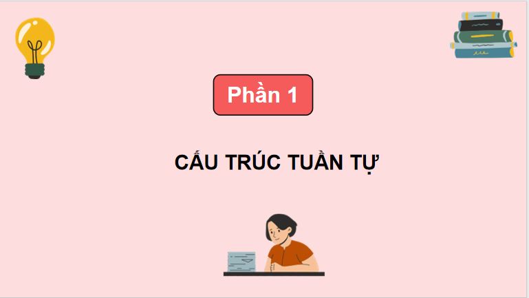 Tin học 5 Chân trời sáng tạo Bài 9: Cấu trúc tuần tự