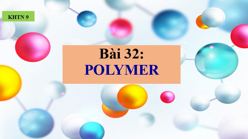 Bài giảng PowerPoint KHTN 9 Kết nối tri thức Bài 32