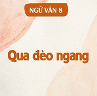PowerPoint Ngữ Văn 8 Bài 6: Qua đèo ngang