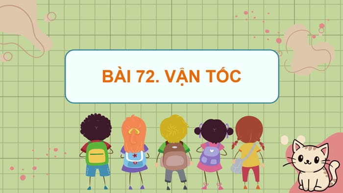 Giáo án điện tử Toán 5 Cánh Diều Bài 72: Vận tốc