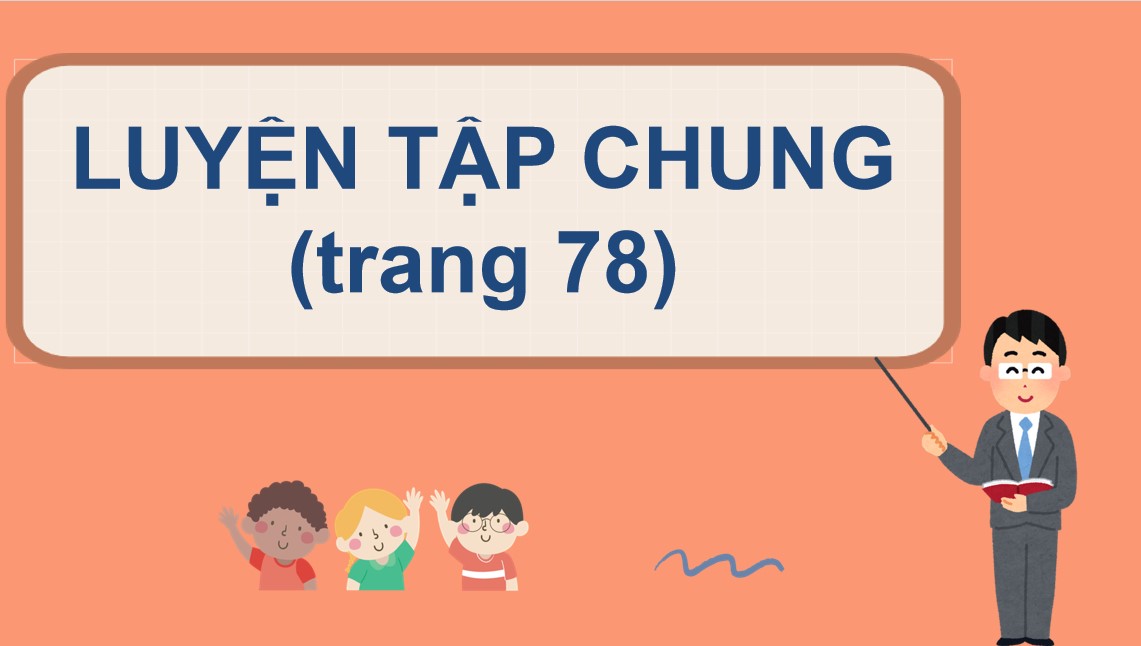Giáo án điện tử Bài Luyện tập chung trang 78 Toán 9 Kết nối tri thức