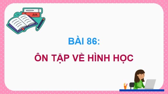 Giáo án PowerPoint Toán 5 Cánh Diều Bài 86: Ôn tập về hình học
