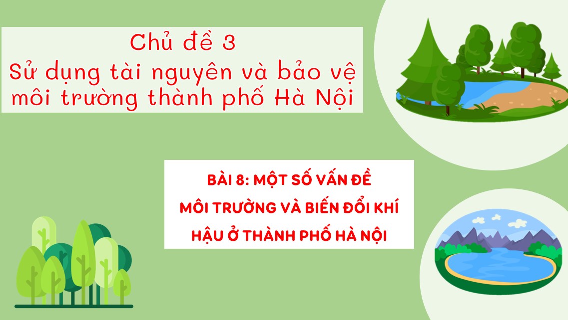 Giáo án PPt Giáo dục địa phương 8 Hà Nội Bài 8