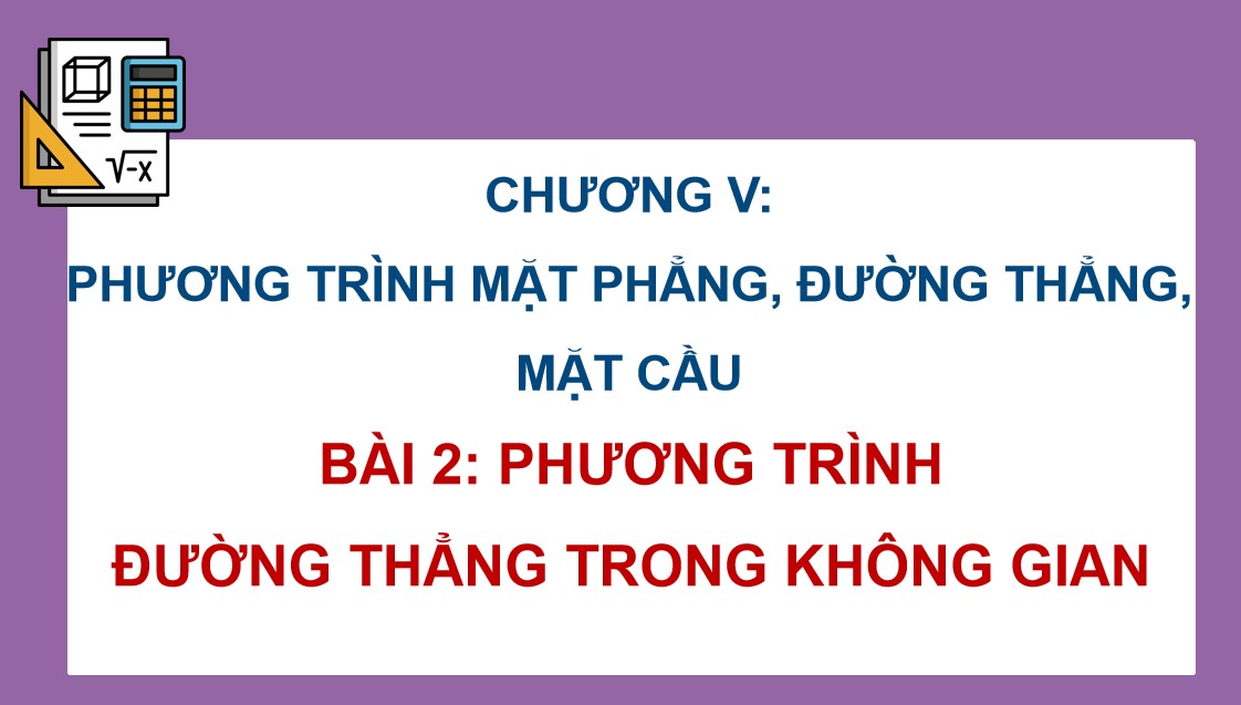 Giáo án PowerPoint Toán 12 CTST Bài Phương trình đường thẳng trong không gian