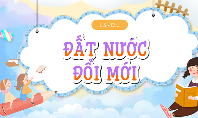 PowerPoint Lịch sử - Địa lí 5 Đất nước đổi mới