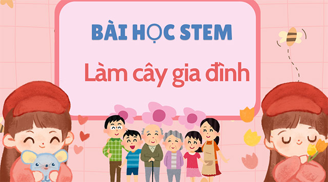 PowerPoint STEM Làm cây gia đình