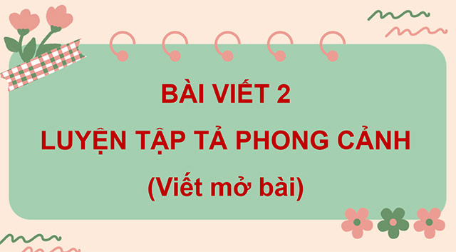 PowerPoint Luyện tập tả phong cảnh (Viết mở bài)