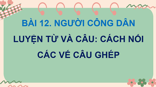 PowerPoint Cách nối các vế câu ghép