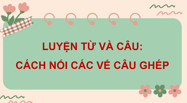 PowerPoint Cách nối các vế câu ghép