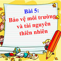 PowerPoint Giáo dục công dân 8 Bài 5: Bảo vệ môi trường và tài nguyên thiên nhiên