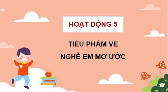PowerPoint Tuần 34 Chủ đề 9: Nghề em mơ ước