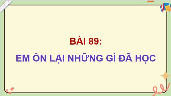 Giáo án PowerPoint Toán 5 Cánh Diều Bài 89: Em ôn lại những gì đã học