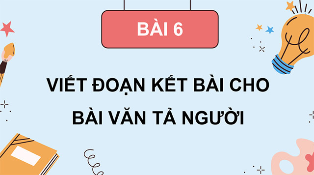 PowerPoint Viết đoạn kết bài cho bài văn tả người