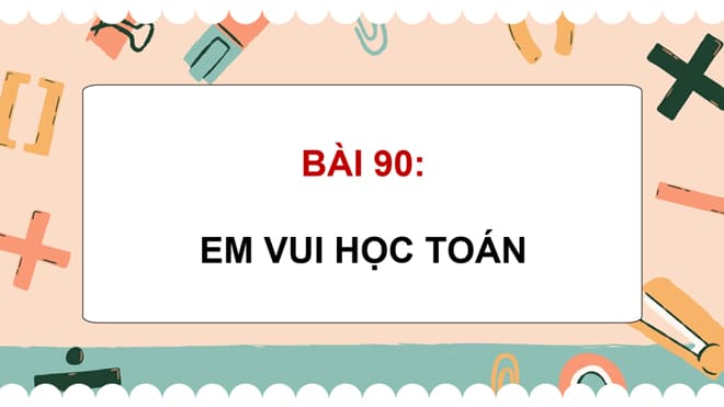 PowerPoint Toán 5 Cánh Diều Bài 90: Em vui học Toán