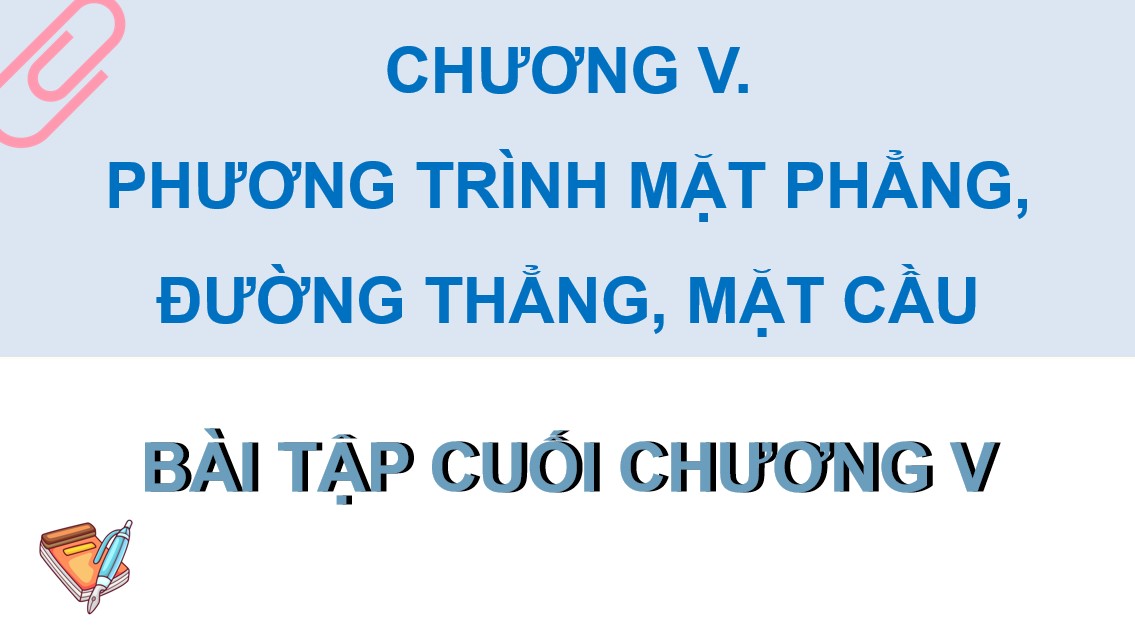 Giáo án PowerPoint Toán 12 CTST Bài tập cuối Chương V