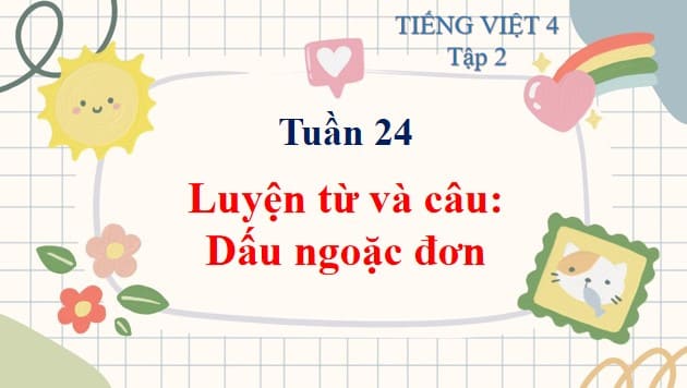 PowerPoint Tiếng Việt 4 Bài 13: Dấu ngoặc đơn